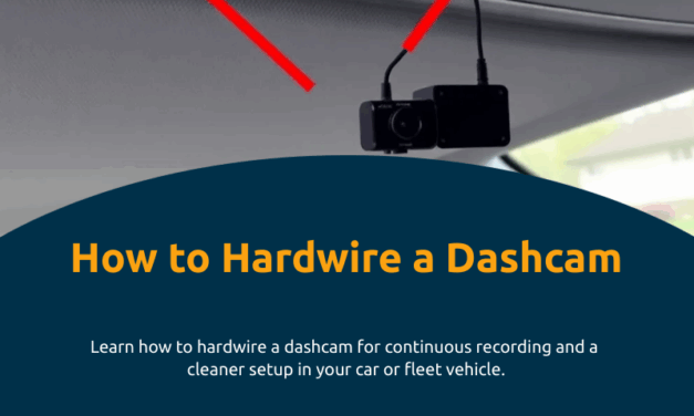 How to Hardwire a Dashcam: The Complete Guide for Drivers and Fleet Managers